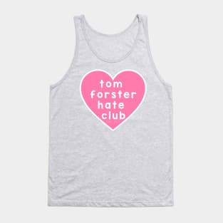 Tom Forster Hate Club Tank Top